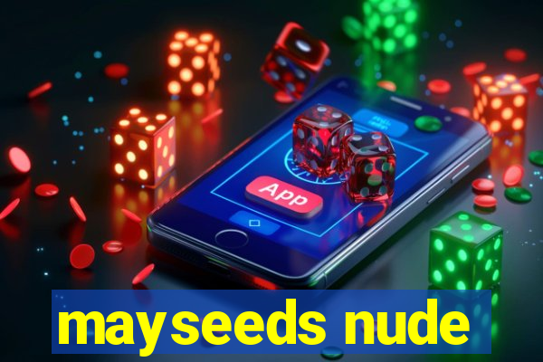 mayseeds nude